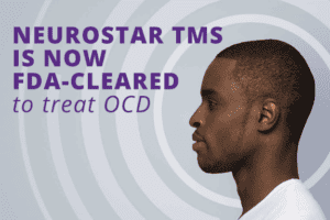 photo of man and text saying NeuroStar TMS is FDA cleared to treat OCD Colorado TMS